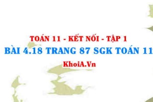 Bài 4.18 trang 87 SGK Toán 11 tập 1 Kết nối tri thức